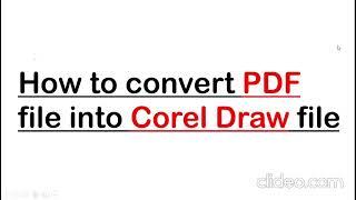 How to convert pdf file into corel draw.