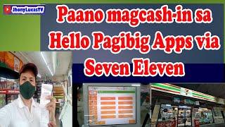 Paano magcash-in sa Hello Pagibig Apps via Seven Eleven