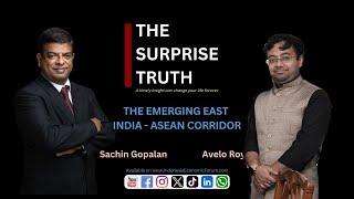 The Surprise Truth Eps.09 - Avelo Roy: The Emerging East India - ASEAN Corridor