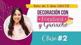 En vivo gratis / Clase 2: Reto Decoración con Fondant y Ganache con Juliana Postres.