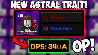 New ASTRAL TRAIT Atomic is BUSTED OP! INSANE DPS | Anime Champions Galaxy 3 update