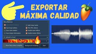 COMO EXPORTAR EN fl STUDIO 20  LA MEJOR CALIDAD - MP3 WAV ETC