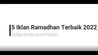 5 IKLAN RAMADHAN TERBAIK 2022