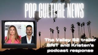 Pop Culture News! The Valley trailer ! Brit & Kristen’s Podcsst response to Jaxs31 lies