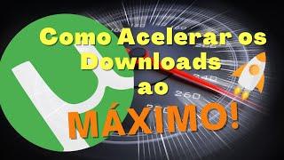 COMO Acelerar os Downloads do uTorrent ao MÁXIMO - 400% Mais Rápido