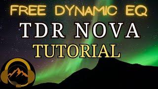 TDR NOVA  - Free Dynamic EQ - Full Tutorial