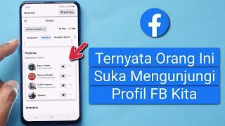 Cara Melihat Orang yang Mengunjungi Profil Facebook Kita