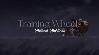 Training Wheels [lyrics] // Melanie Martinez