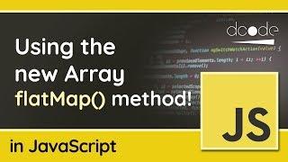 Array flatMap() method in JavaScript! - New in Chrome Update 69