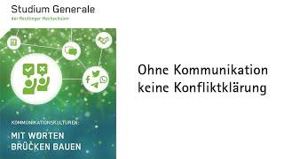 Studium Generale: Ohne Kommunikation keine Konfliktklärung