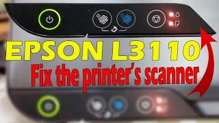 Epson L3110 scanner not working | Epson L3110 fix the printer scanner