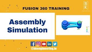 Assembly Simulation in Fusion 360 | BK Engineering