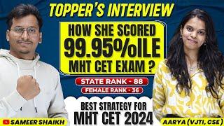 How She Scored 99.95%ile in Last 40 Days|MHT CET Topper's Interview Series|Best TIPS for MhtCet 2024