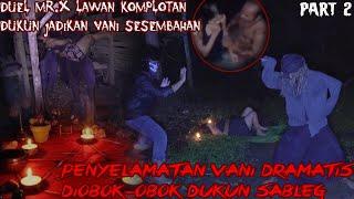 KINTEL BUWEK VS MR.X SELAMATKAN VANI YANG DICULIK SEDANG DIANU SAMA DUKUN SABLEG