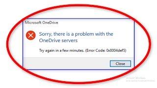How To Fix Sorry There Is A Problem With OneDrive Servers  (Error Code: 0x8004def5)