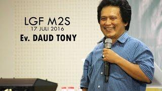 Ev. Daud Tony - Kuasa Roh Kudus Mengubah Hidup & Masa Depan (LGF MDS, 17 Juli 2016 - 10.30)