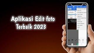 Aplikasi Edit Foto Terbaik 2023