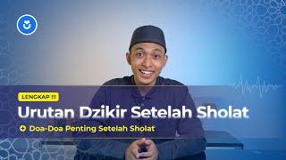 DZIKIR & DOA SELESAI SHOLAT I Lengkap! Gampang Diikuti! Sesuai Tuntunan Rasulullah ﷺ