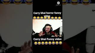 carry bhai horror funny video 