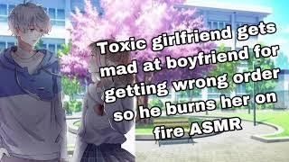 Toxic girlfriend gets mad at boyfriend for getting wrong order so he burns her on fire ASMR