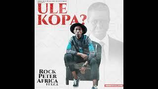 Rock Peter Africa ft E.C.L- Ulekopa(Official Audio)