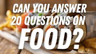 Food Quiz. Hey Foodies! Can You Answer These 20  Questions?