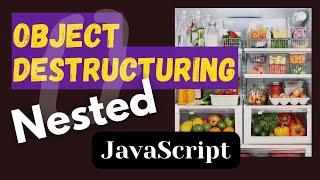 Nested Object Destructuring - Nested in JavaScript with Example