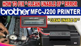 HOW TO FIX CLEAN UNABLE 8F ERROR - BROTHER MFC-J200 PRINTER.