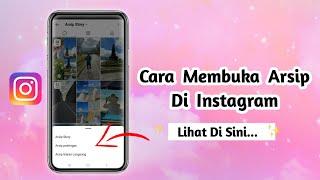 Cara membuka arsip di instagram terbaru 2023