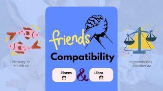 Pisces girl & Libra girl | FRIENDSHIP COMPATIBILITY