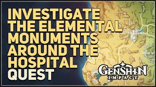 Investigate the Elemental Monuments around the hospital Genshin Impact