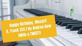 Mozart with a Twist | K. Track 331.1 by Andrea Dow (HINT - It's Mozart's Birthday This Month!)