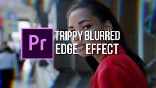 Trippy Blurred Edges Effect - Premiere Pro Tutorial