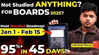 95% in 45 Days  Boards 2025 Last 45 Days Detailed Roadmap | Class 12 & Class 10