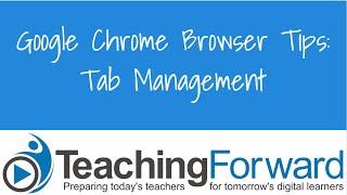 Chrome Browser Tips Tab Management