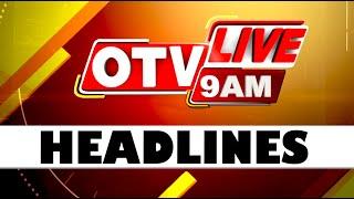 9am Headlines | 25th July 2024 | Odisha TV | OTV