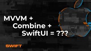 Приложение с MVVM, COMBINE и SWIFTUI. Обзор на примере, архитектура - Mad Brains Техно