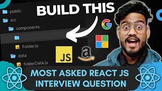 React JS Interview Questions ( File Explorer ) - Frontend Machine Coding Interview Experience