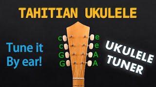 TAHITIAN - UKULELE Tuning (Tuner)