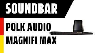 Soundbar Polk Audio MagniFi MAX | Deutsch