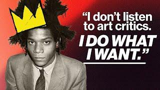 Jean-Michael Basquiat - How To Destroy Critics And Be True To Yourself