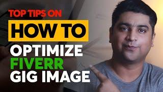 Top Tips on How to Make Effective Fiverr Gig Image - Part 1