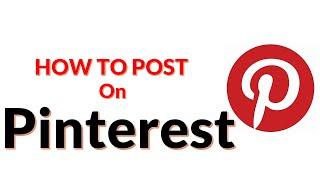 How to Post on Pinterest for Beginners (2021 Tutorial)