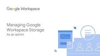 Managing Google Workspace storage as an admin