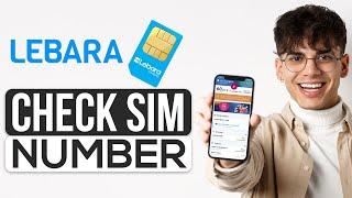 How To Check Lebara Sim Number (2024) - Full Guide