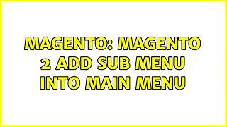 Magento: Magento 2 add sub menu into main menu (2 Solutions!!)