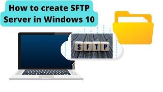 How to set up an sftp server on windows 10 | how to install sftp on windows 10
