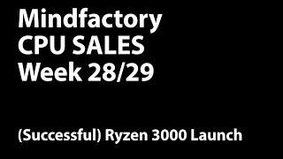 Mindfactory CPU Retail Sales Week 28/29 - AMD's successful Zen 2 Launch