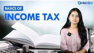 Basics of Income Tax for Beginners| What is income Tax?| Enterslice