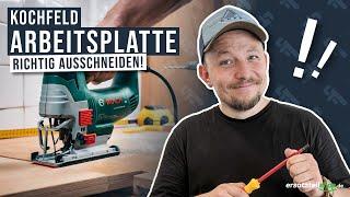 Kochfeld Arbeitsplatte ausschneiden - so geht es!